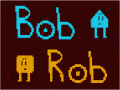 Bob and Rob