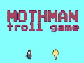 Mothman Death Troll Game